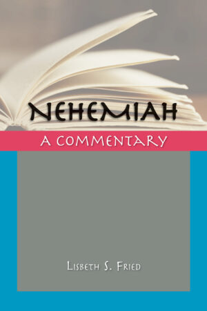 Nehemiah: A Commentary by Lisbeth S. Fried - book cover